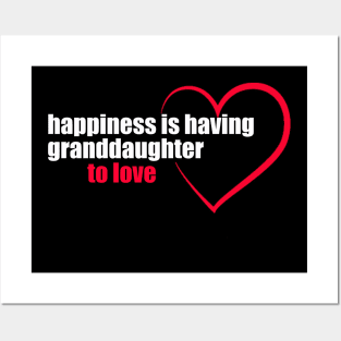 Granddaughter Quote - Happiness Is having granddaughter to love Posters and Art